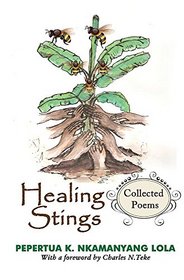 Healing Stings: Collected Poems