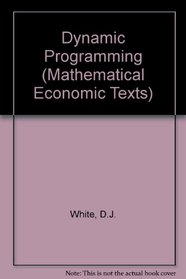 Dynamic Programming (Mathematical Economics Texts)