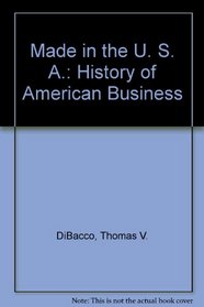 Made in the U.S.A.: The History of American Business