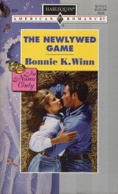 The Newlywed Game (In Name Only) (Harlequin American Romance, No 624)