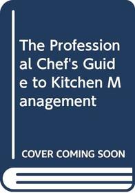 The Professional Chef's Guide to Kitchen Management