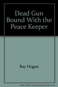 The Dead Gun and the Peace Keeper