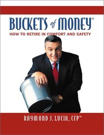 Buckets of Money: How to Retire in Comfort and Safety
