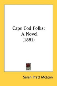 Cape Cod Folks: A Novel (1881)