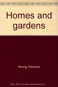 Homes and gardens