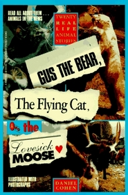 Gus the Bear, the Flying Cat and the Lovesick Moose
