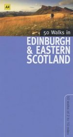 50 Walks in Edinburgh & Eastern Scotland: 50 Walks of 2 to 10 Miles (50 Walks)
