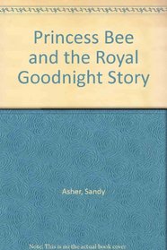 Princess Bee and the Royal Goodnight Story