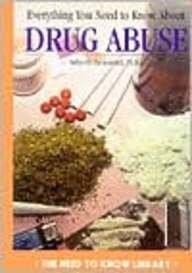 Everything You Need to Know About Drug Abuse (Need to Know Library)