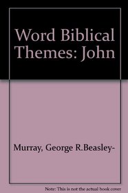 Word Biblical Themes: John (Word Biblical Themes)