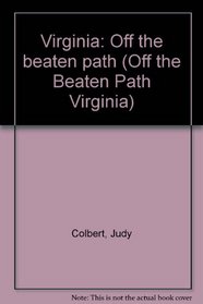 Virginia: Off the beaten path (Off the Beaten Path Virginia)