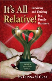 It's All Relative! Surviving and Thriving in a Family Business