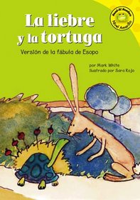 La Liebre Y La Tortuga/the Tortoise And the Hare: Version De La Fabula De Esopo /a Retelling of Aesop's Fable (Read-It! Readers En Espanol) (Spanish Edition)