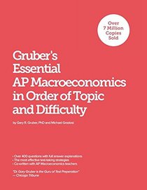 Gruber's Essential AP Macroeconomics: In Order of Topic and Difficulty