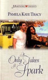 It Only Takes A Spark (Heartsong Presents, #341)