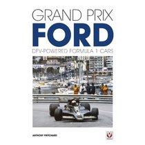 Grand Prix Ford: DFV-powered Formula 1 Cars