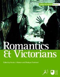 Romantics and Victorians. Nicola J. Watson, Shafquat Towheed