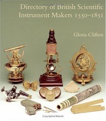 Directory of British Scientific Instrument Makers 1550-1851
