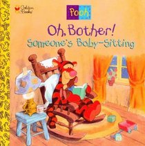 Oh, Bother! Someone's Baby-Sitting! (Golden Look-Look Book)