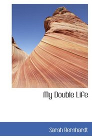 My Double Life: The Memoirs