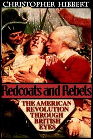 Redcoats And Rebels: The War For America 1770 - 1781