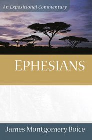 Ephesians: An Expositional Commentary