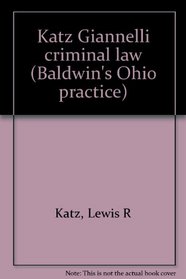 Katz Giannelli criminal law (Baldwin's Ohio practice) 4-volume set