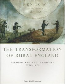 Transformation Of Rural England: Farming and the Landscape 1700-1870 (History)