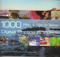 1000 Hints & Tips for better DIGITAL PHOTOS & VIDEOS