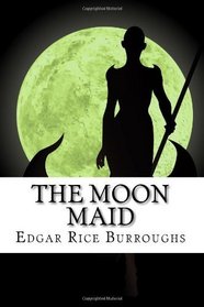 The Moon Maid: Anti-Communist Science Fiction Classic by the creator of Tarzan!