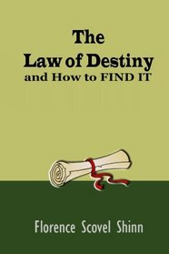 The Law of Destiny: And How to FIND IT (Timeless Classic)