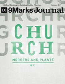 Church Mergers and Plants | 9Marks Journal