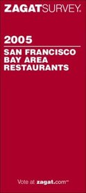 Zagatsurvey 2005 San Francisco bay Area Restaurants (Zagatsurvey: San Francisco/ Bay Area Restaurants)