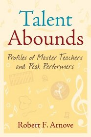 Talent Abounds: Profiles of Master Teachers and Peak Performers