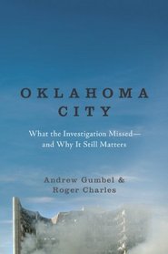 Oklahoma City: What the Investigation Missed -- And Why It Still Matters