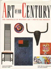 Art of Our Century: The Chronicle of Western Art, 1900 to the Present