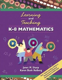 Learning and Teaching K-8 Mathematics (with 