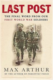 Last Post: The Final Word from Our First World War Soldiers (Weidenfeld & Nicolson)