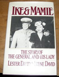 Ike and Mamie: The Story of the General and His Lady