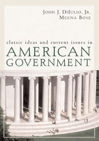 Classic Ideas And Current Issues in American Government: Reader
