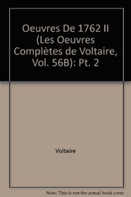 Oeuvres De 1762: Pt. 2 (Oeuvres Completes de Voltaire) (French Edition)