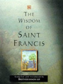 The Wisdom of St Francis (The Wisdom Of... Series)