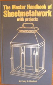 The master handbook of sheetmetalwork with projects