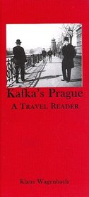 Kafka's Prague : A Travel Reader