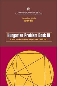 Hungarian Problem Book III: based on the Etvos Competitions 1929-1943 (New Mathematical Library)
