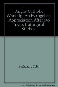 Anglo-Catholic Worship (Liturgical Studies)