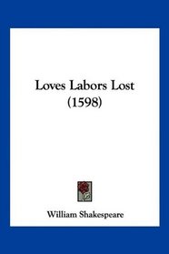 Loves Labors Lost (1598)