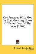 Conferences With God In The Morning Hours Of Every Day Of The Year (1867)