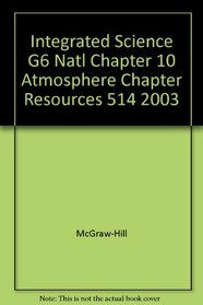 Integrated Science G6 Natl Chapter 10 Atmosphere Chapter Resources 514 2003