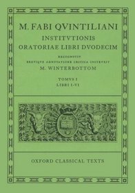 Institutionis Oratoriae: Volume I:  Books I-VI. (Oxford Classical Texts)